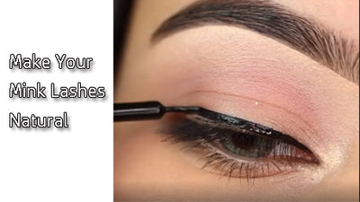 The Ways to Make Your Mink Lashes Natural